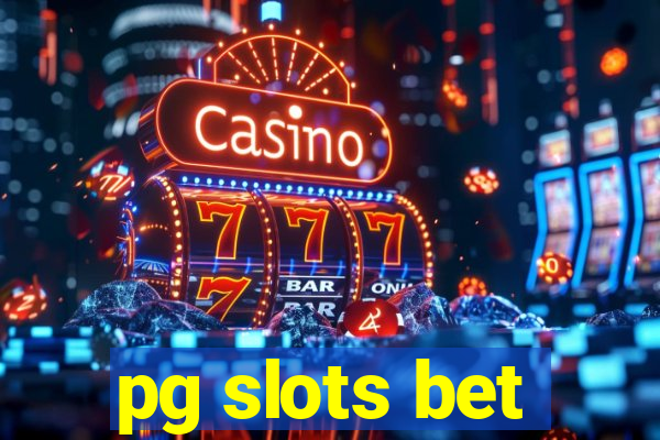 pg slots bet